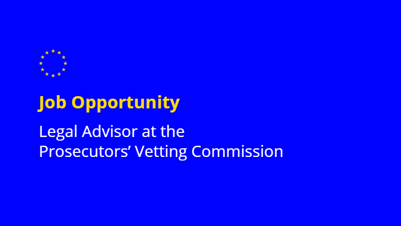 The Center for International Legal Cooperation (CILC) is assigned by the European Commission and the Ministry of Foreign Affairs of the Kingdom of the Netherlands to facilitate the Prosecutors’ Vetting Commission (also known as “Commission 3”) and its Secretariat. CILC is now starting to build a team of professionals to staff this Secretariat.