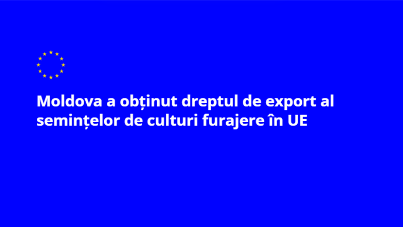 Materialul semincer de culturi furajere produs în Republica Moldova va putea fi exportat în țările UE. Decizia a fost luată pe 12 iunie 2025 de Consiliul Uniunii Europene.