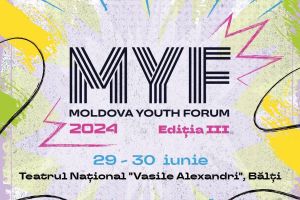 MOLDOVA YOUTH FORUM 2024: Împuternicirea tinerilor pentru o implicare mai activă și o guvernare eficientă