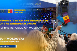 Newsletter of the EU Delegation to the Republic of Moldova: April-June 2025