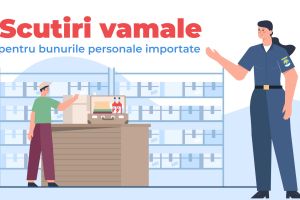 Scutiri vamale pentru bunurile personale importate