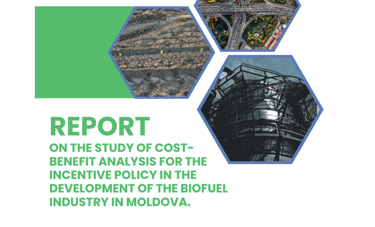 Report on the study of cost-benefit analysis for the incentive policy in the development of the biofuel industry in Moldova