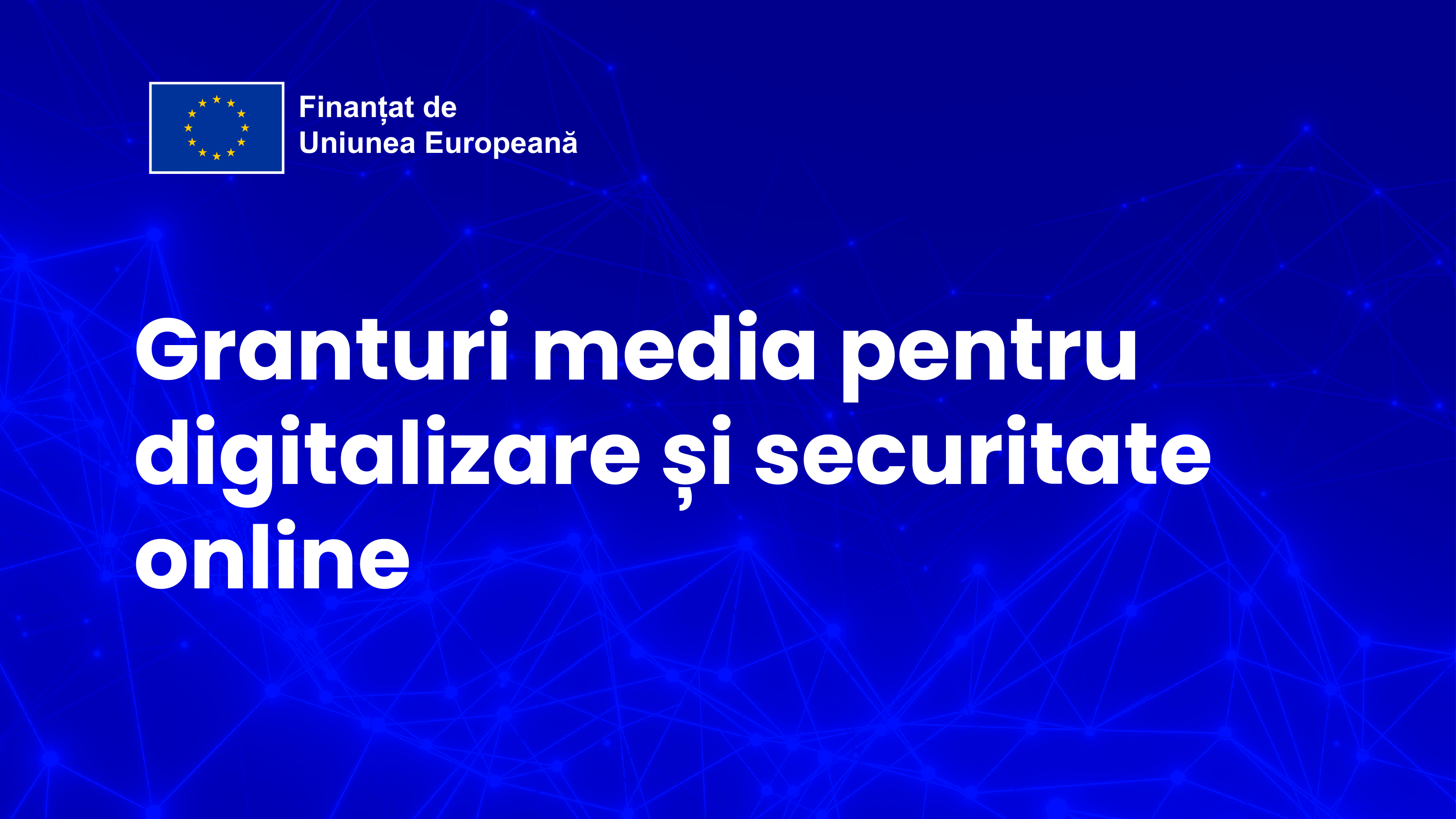 Apel de propuneri: Granturi de capacitate mică pentru digitalizare și securitate digitală a media