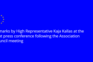 Remarks by High Representative Kaja Kallas at the joint press conference following the Association Council meeting