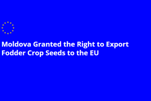 Fodder crop seeds produced in the Republic of Moldova can now be exported to EU countries.