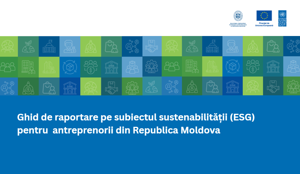 Uniunea Europeană susține tranziția verde și creșterea competitivității mediului de afaceri din Republica Moldova prin promovarea raportării de sustenabilitate ESG - un instrument tot mai important pentru companiile care vor să atragă investiții și să acceseze finanțare UE.